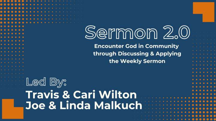 Logo for Sermon 2.0: Wilton-Malkuch Life Group
