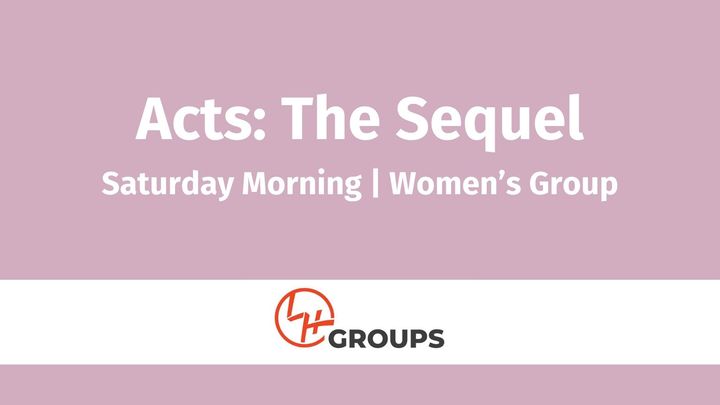 Acts: The Sequel | Saturday Women's Group