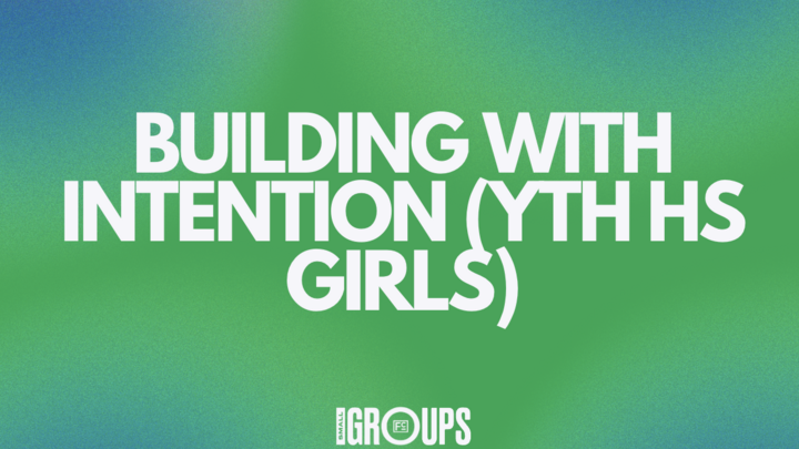 Logo for Building with Intention (YTH HS Girls)