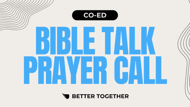Logo for Bible Talk Prayer Call: Co-Ed | Adults | Prayer