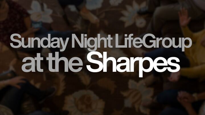 Logo for Sunday Night LifeGroup at The Sharpes!