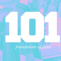 Logo for *101 Foundations of Faith