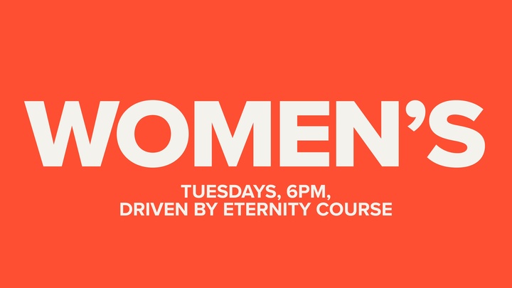 Logo for Women's - Driven By Eternity Course- Tuesdays 6pm