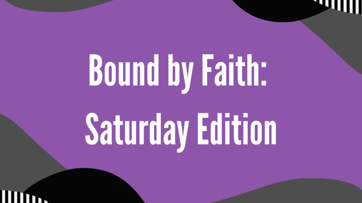 Logo for Bound by Faith: Saturday Edition