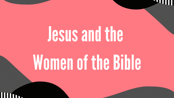 Logo for Jesus and the Women of the Bible