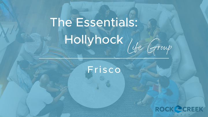 Logo for The Essentials: Hollyhock Life Group
