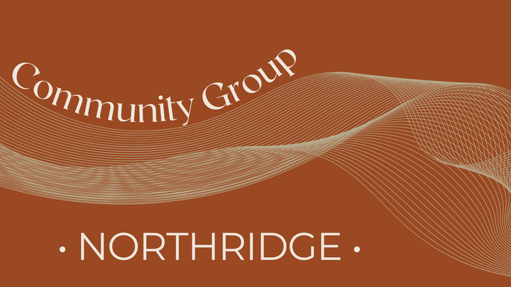 Northridge Community Group: Community Group