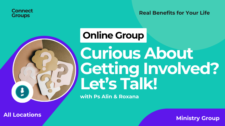 Logo for Curious About Getting Involved? Let’s Talk! (Online Mixed Group) online with Pastor Alin & Roxana