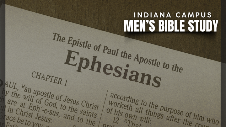 Logo for Men's Bible Study: The Book of Ephesians | Indiana Campus