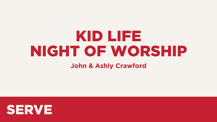 Logo for SERVE - Kid Life (Night of Worship)