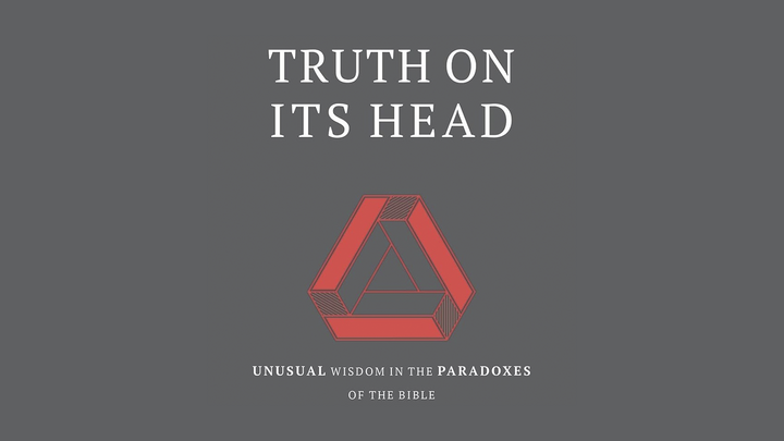 Logo for Truth on Its Head: Unusual Wisdom in the Paradoxes of the Bible