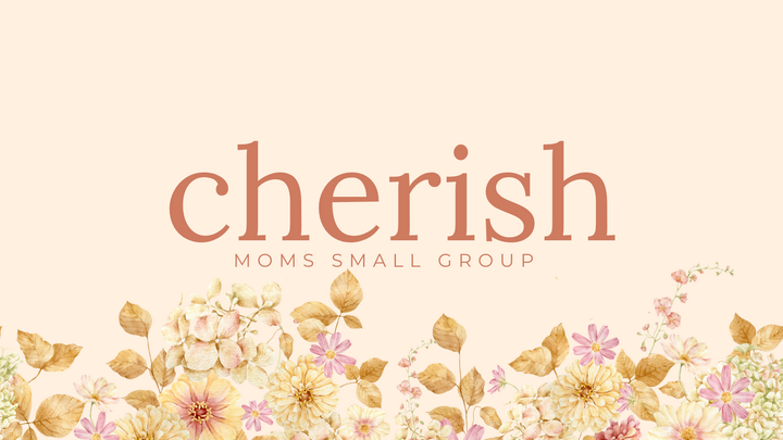 Logo for Cherish: Moms Small Group