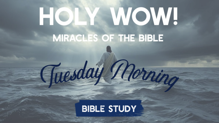 Tuesday Morning: Holy Wow! Miracles of the Bible - 922 Ministries