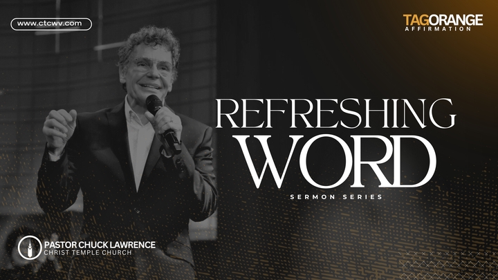 Refreshing Word Sermon Series (Monday/Huntington, WV)