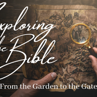 Logo for Exploring the Bible - From the Garden to the Gate