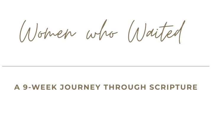 Logo for Women Who Waited: A 9-week Journey Through Scripture