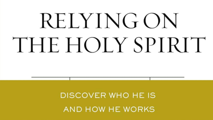 Logo for Relying on the Holy Spirit: Discover Who He Is and How He Works