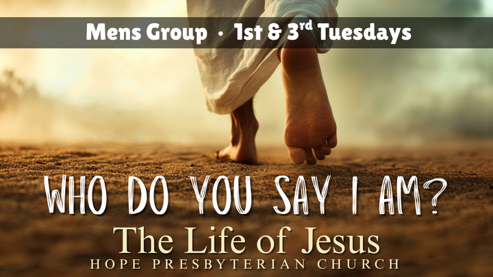 Who Do You Say I Am - 1st & 3rd Tuesday Evenings (Church) - HOPE ...