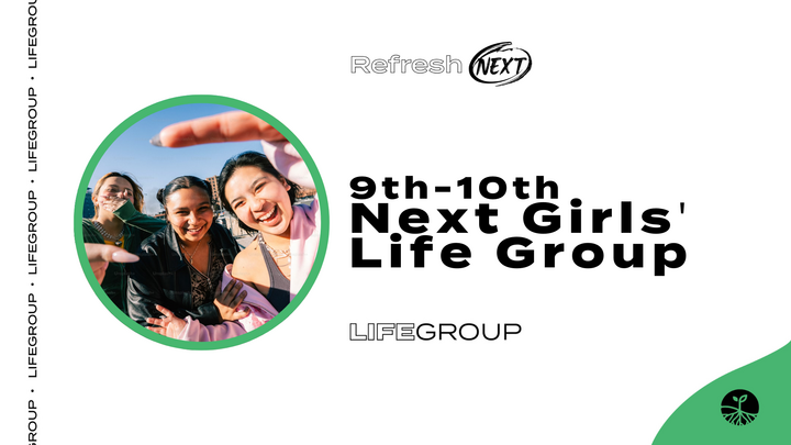 Logo for 9th-10th Next Girls' Life Group
