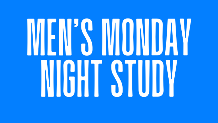 03: MEN'S MONDAY NIGHT STUDY