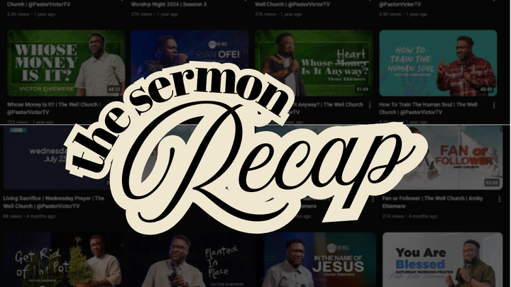 The Sermon Recap -SS - The Well Church