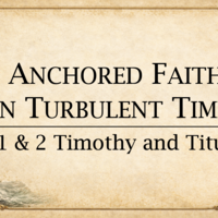 Logo for Anchored Faith in Turbulent Times: 1st & 2nd Timothy and Titus Candace Yee Room 207 Thursdays. 6:30pm