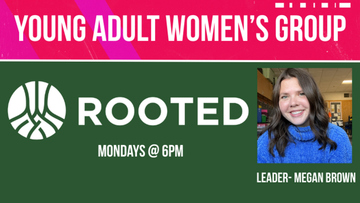 Logo for YOUNG ADULT WOMEN'S Group - Monday Nights - ROOTED (Leader: Megan Brown)