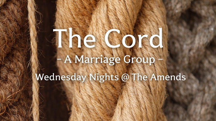 Logo for The Cord - A Marriage Group - Wednesday Nights @ The Amends
