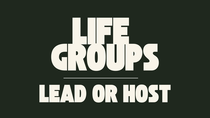 Logo for * LIFE GROUPS - LEAD or HOST