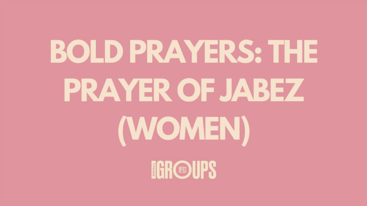 Logo for Bold Prayers: The Prayer of Jabez (Women)
