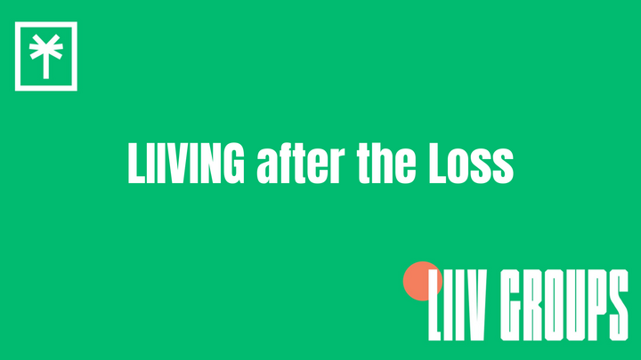 Logo for LIIVING after the Loss led by Amber Mahand, Brooke Tanner & Greg Tanner