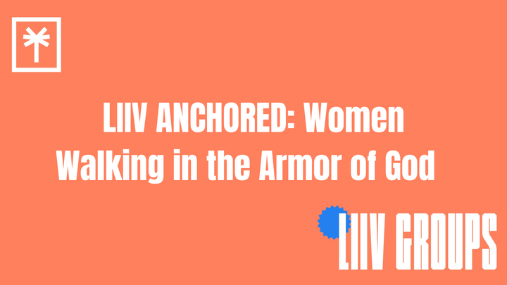 Logo for LIIV Anchored: Women Walking in the Armor of God