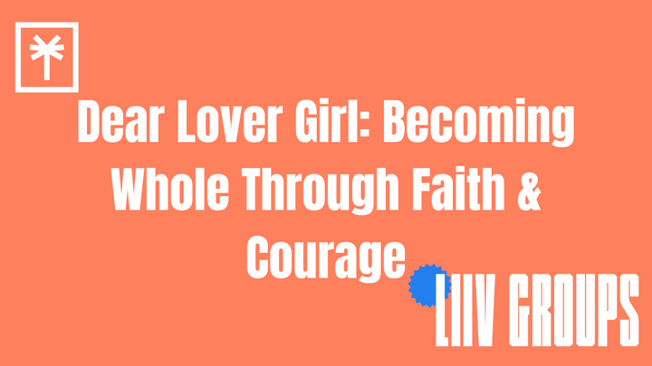 Logo for Dear Lover Girl: Becoming Whole Through Faith & Courage led by Medinah Ali & Susan Ramos