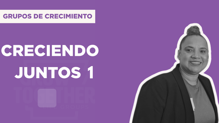 Logo for Crecimiento: Creciendo Juntos 1 - Martes 6.30 pm