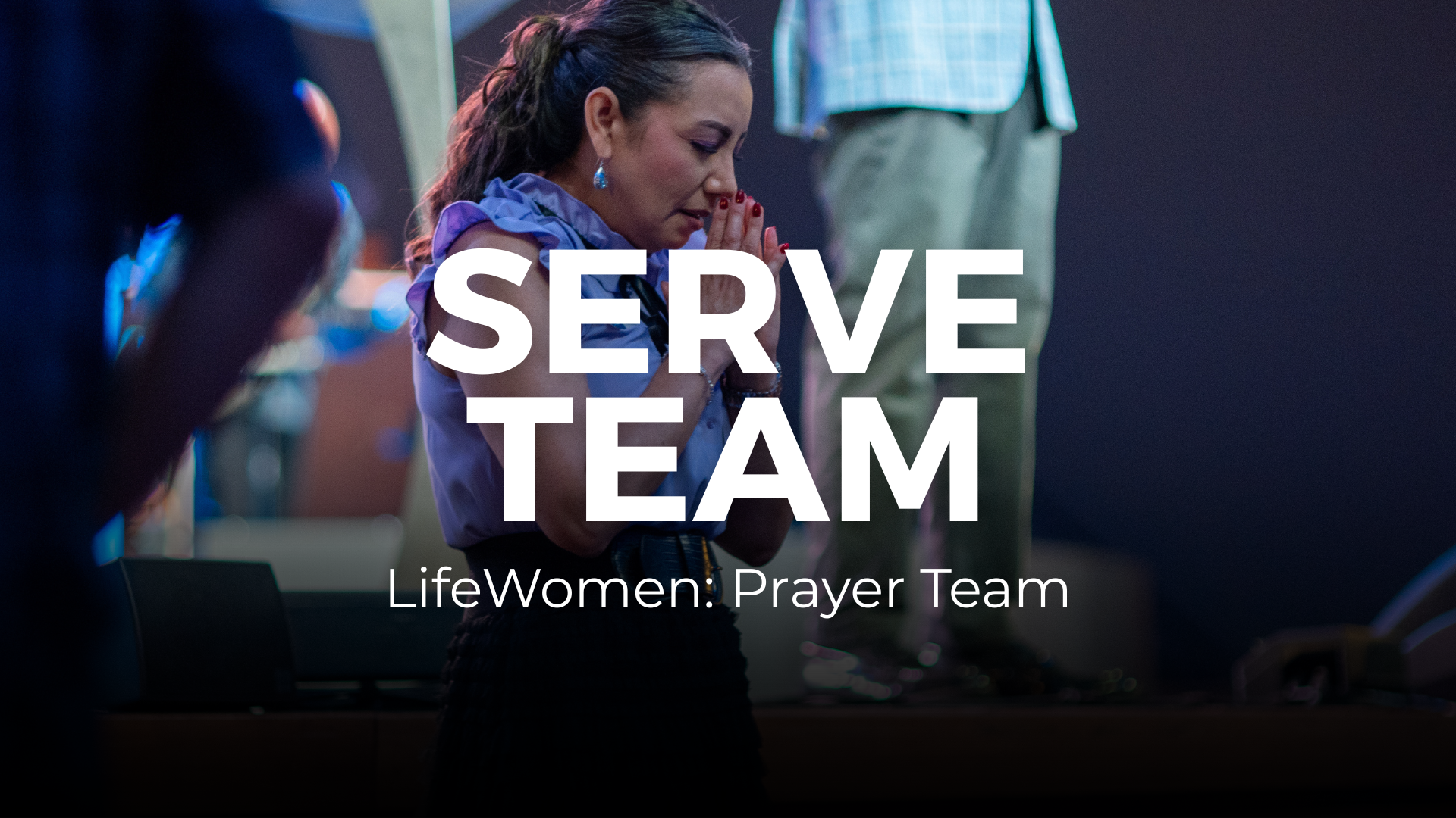 Austin: LifeWomen / Serve Team / Prayer