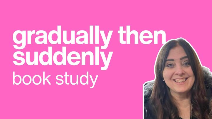 Logo for Gradually Then Suddenly  - Book Study