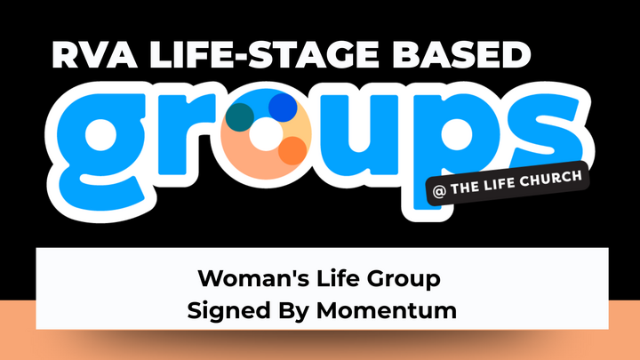 RVA | Woman's Life Group | Signed By Momentum (women’s group) - The ...