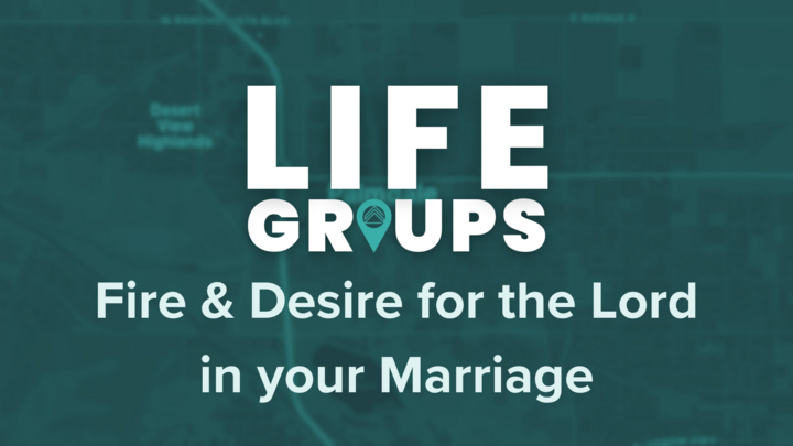 Logo for Life Group - Fire & Desire for the Lord in your Marriage