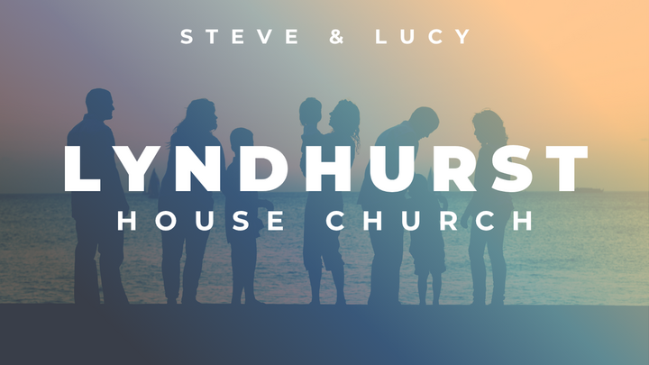 Logo for HOUSE CHURCH | Lyndhurst | Steve & Lucy Paul