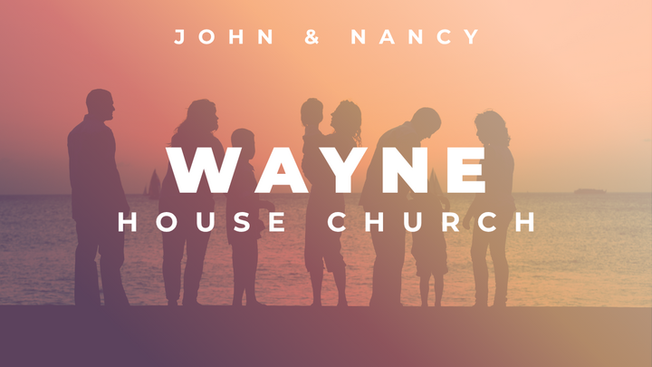 Logo for HOUSE CHURCH | Wayne | John Rizzo & Nancy Barker
