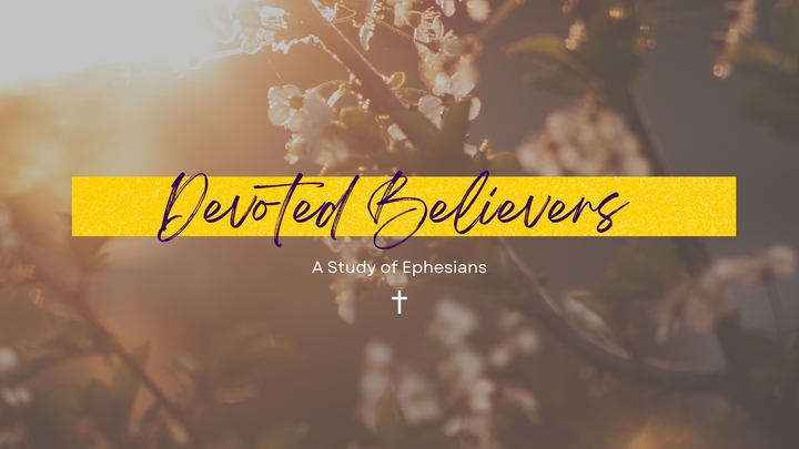 Logo for Devoted Believers: A Study of Ephesians