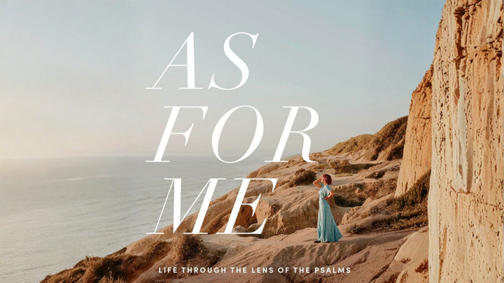 Logo for As For Me…Life through the Lens of the Psalms (Women's Group)