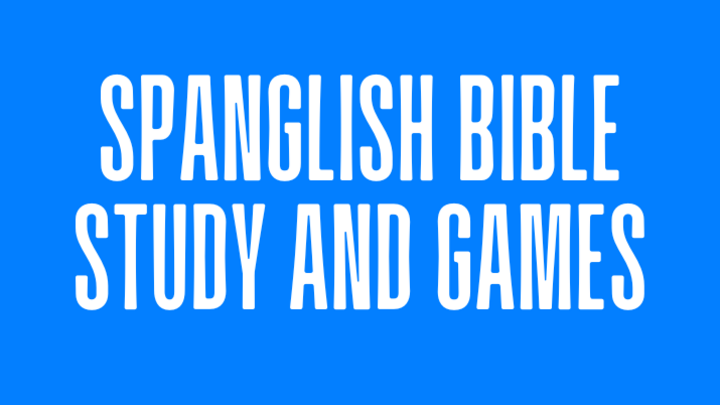 05. SPANGLISH BIBLE STUDY AND GAMES