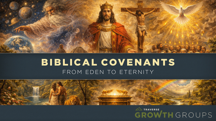Biblical Covenants - All Adults - Traverse Christian Church