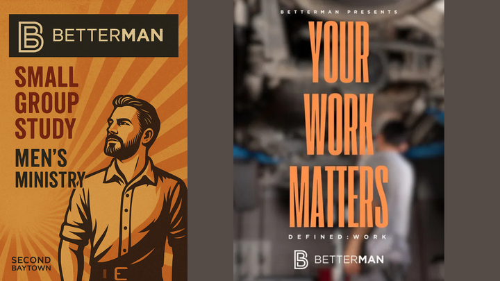 Logo for Men's Small Group | BetterMan Defined: Your Work Matters | Tuesdays