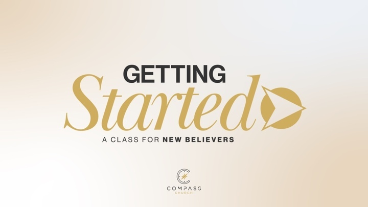 Getting Started - Compass Church