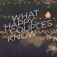 Logo for Ben & Faith Ivey -  WHAT HAPPY COUPLES KNOW