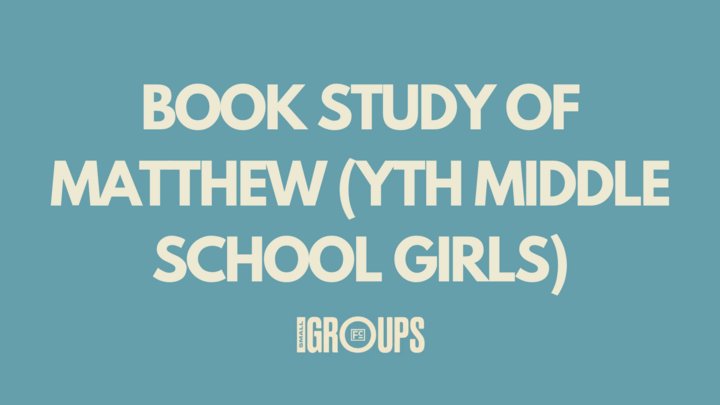 Logo for Book Study of Matthew (YTH Middle School Girls)