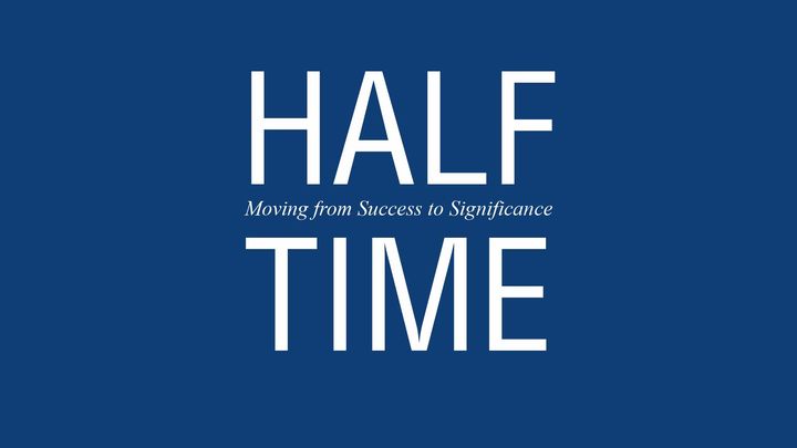 Men's Halftime: Moving from Success to Significance