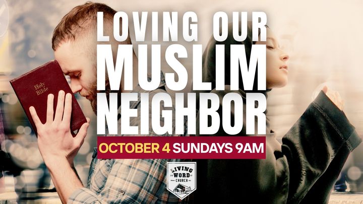 Loving Our Muslim Neighbor